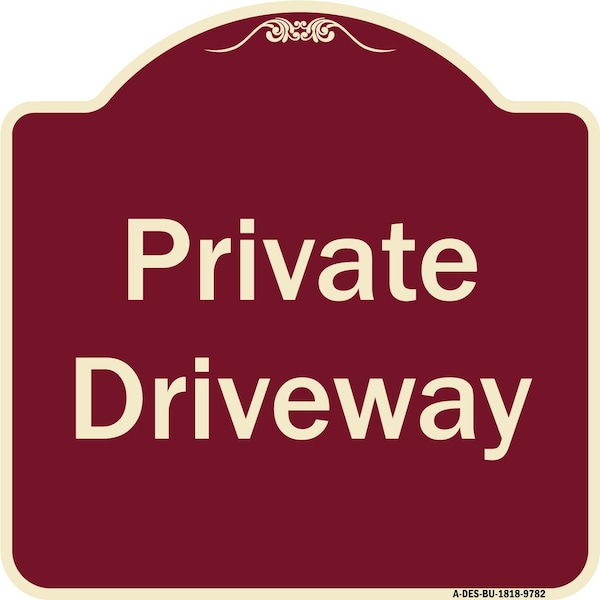 Signmission Designer Series-Private Driveway 3, Burgungy Heavy-Gauge Aluminum, 18" x 18", BU-1818-9782 A-DES-BU-1818-9782 - main